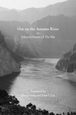 Out on the Autumn River: The Selected Poems - Du Mu, David Young