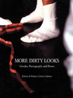 More Dirty Looks: Gender, Pornography and Power (Television, Media & Cultural Studies) - Pamela Church Gibson