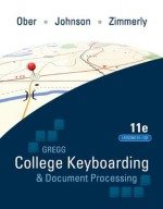 Gregg College Keyboading & Document Processing (GDP); Lessons 61-120 text - Scot Ober, Jack Johnson, Arlene Zimmerly