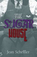 The Sugar House - Jean Scheffler