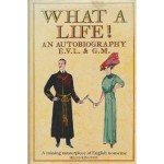 What a Life! An Autobiography E.V.L G.M. - Edward Verrall Lucas, G. Morrow