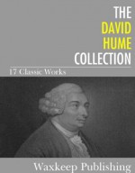 The David Hume Collection: 17 Classic Works - David Hume