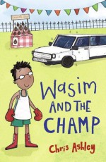 Wasim and the Champ - Chris Ashley