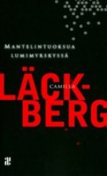 Mantelintuoksua lumimyrskyssä - Camilla Läckberg, Jaana Nikula