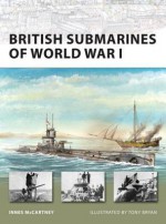 British Submarines of World War I - Innes Mccartney, Tony Bryan