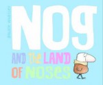 Nog and the land of noses - Bruce Whatley