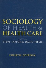 Sociology of Health and Health Care - Steve Taylor