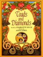 Toads and Diamonds - Charlotte Huck, Anita Lobel