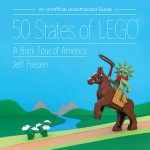 50 States of LEGO®: A Brick Tour of America - Jeff Friesen