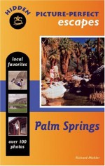 Hidden Picture-Perfect Escapes Palm Springs - Richard Mahler