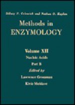 Methods in Enzymology, Volume 12b: Nucleic Acids - Sidney P. Colowick, Sidney P. Colowick, Lawrence Grossman, Kivie Moldave