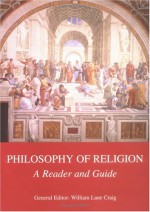 Philosophy of Religion: A Reader and Guide - William Lane Craig, J.P. Moreland