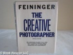 The Creative Photographer. - Andreas Feininger