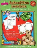 Schooltime Borders: Creative Borders For Classroom & Home With Cdrom - Dianne J. Hook