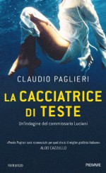 La cacciatrice di teste (Piemme linea rossa) (Italian Edition) - Claudio Paglieri