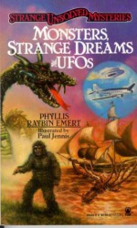 Monsters, Strange Dreams, and UFOs - Phyllis Raybin Emert