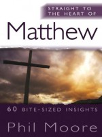 Straight to the Heart of Matthew (The Straight to the Heart Series) - Phil Moore