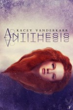 Antithesis - Kacey Vanderkarr