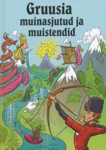 Gruusia muinasjutud ja muistendid - Aulis Erikson, Joonas Sildre