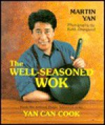 The Well-Seasoned Wok - Martin Yan