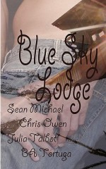 Blue Sky Lodge - Chris Owen, BA Tortuga, Sean Michael, Julia Talbot