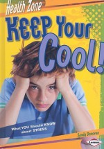 Keep Your Cool!: What You Should Know about Stress - Sandy Donovan, Jack Desrocher