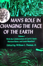 Man's Role in Changing the Face of the Earth - William L. Thomas Jr., Lewis Mumford, Carl O. Sauer