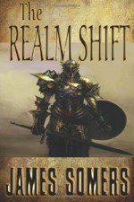 The Realm Shift (Realm Shift Trilogy) (Volume 1) - James Somers