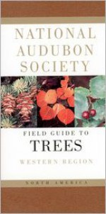 National Audubon Society Field Guide to North American Trees--W: Western Region - Elbert L. Little, National Audubon Society, Angelo Lomeo