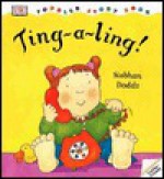 Ting-a-ling! (Toddler Story Books) - Siobhan Dodds