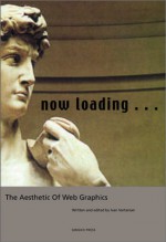 Now Loading... the Aesthetic of Web Graphics [With CD-ROM] - Ivan Vartanian