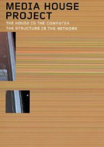 Media House Project: The House Is The Computer The Structure The Network - Vicente Guallart