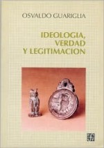 Ideologia, Verdad y Legitimacion - Osvaldo Guariglia