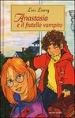 Anastasia e il fratello vampiro - Lois Lowry, Renata Morteo