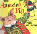 The Amazing Pig: An Old Hungarian Tale - Paul Galdone