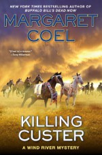 Killing Custer - Margaret Coel