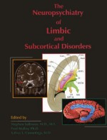 The Neuropsychiatry of Limbic and Subcortical Disorders - Stephen P. Salloway