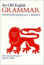 An Old English Grammar - Randolph Quirk, C.L. Wrenn