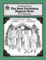 A Guide for Using The Best Christmas Pageant Ever in the Classroom (Literature Units) - Laurie Swinwood, Barbara Robinson, Blanca Apodaca, Blanca Apodaca-LaBounty