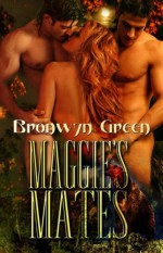 Maggie's Mates [Multiple Partner Bear Shifter Erotic Romance] - Bronwyn Green