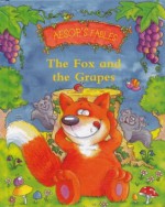 The Fox and the Grapes (Aesop's Fables) - Ronne Randall, Louise Gardner, Aesop