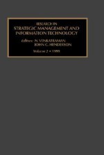 Research in Strategic Management and Information Technology: Vol 2 - John Henderson, N. Venkatraman