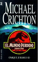 El Mundo Perdido (Parque Jurásico, #2) - Michael Crichton, Carlos Milla Soler, Slatter Anderson