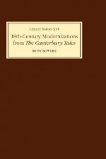 Eighteenth-Century Modernizations from the Canterbury Tales - Betsy Bowden, Geoffrey Chaucer