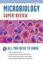 Microbiology Super Review, 3rd Ed. - Editors of REA