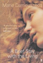 A Brief Stay with the Living - Marie Darrieussecq