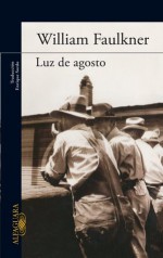 Luz de agosto - William Faulkner, Enrique Sordo