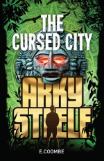 The Cursed City (Arky Steele #2) - Eleanor Coombe