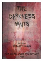 The Darkness Waits - Wesley Thomas