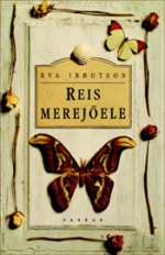 Reis Merejõele - Eva Ibbotson, Allan Eichenbaum